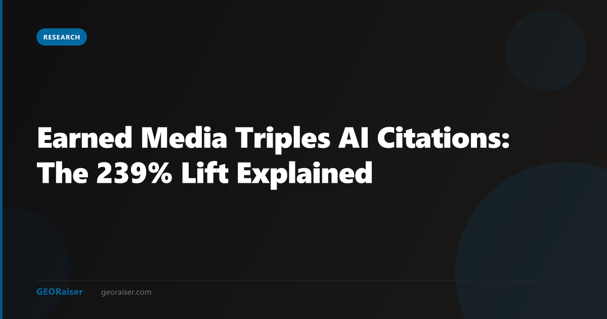 Earned Media Triples AI Citations: What the 239% Data Means for Your GEO Strategy