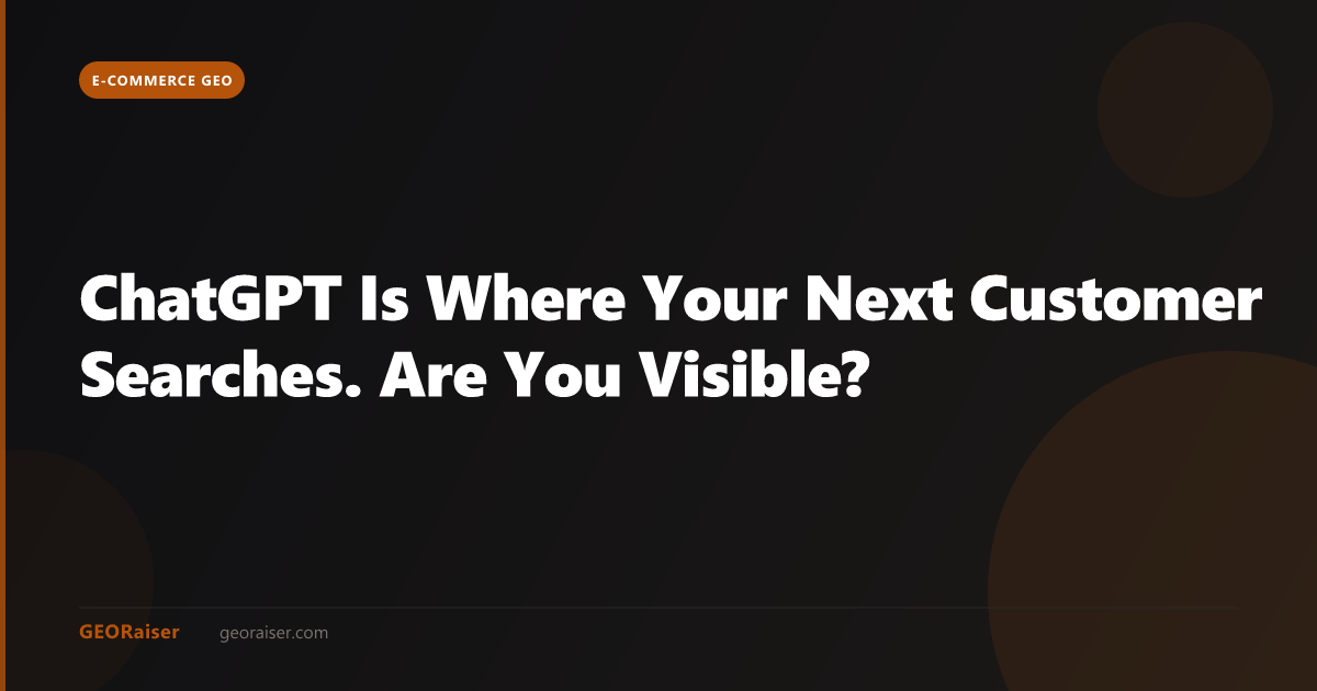 ChatGPT Is Where Your Next Customer Is Searching. Your Shopify Store May Be Invisible to It.